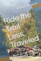 Ride the Trail Less Traveled