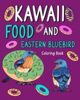 Kawaii Food and Eastern Bluebird Coloring Book