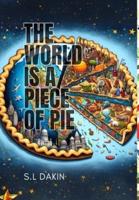The World Is a Piece of Pie