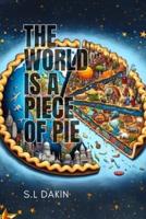 The World Is a Piece of Pie