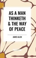 As a Man Thinketh & The Way of Peace