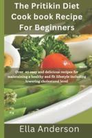 The Pritikin Diet Cookbook Recipe for Beginners