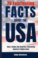 76 Fascinating Facts About the USA