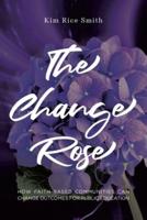 The Change Rose: How Faith-Based Communities Can Change Outcomes for Public Education