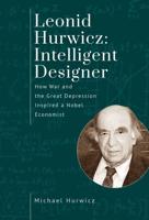 Leonid Hurwicz: Intelligent Designer