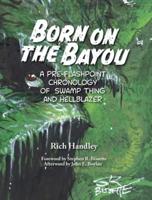 Born on the Bayou - A Pre-Flashpoint Chronology of Swamp Thing and Hellblazer (Hardback)