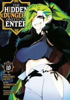 The Hidden Dungeon Only I Can Enter (Manga) Vol. 10