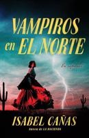 Vampiros En El Norte / Vampires of El Norte