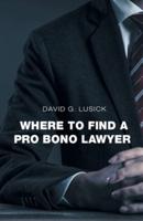 Where to Find a Pro Bono Lawyer