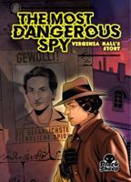 The Most Dangerous Spy: Virginia Hall's Story