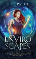 Enviro-Scapes : Exiled Elementals Series (Book Two)
