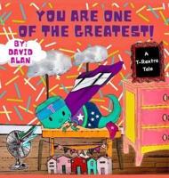You Are One of The Greatest!: A T-Rextra Tale
