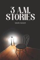 3 A.M. Stories