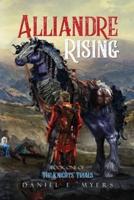 Alliandre Rising; Book One of The Knights' Trials
