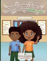 Wholesome Meal Elementary Cooks Up A New Veggie Lover