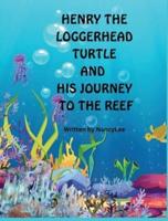 Henry the Loggerhead Turtle and His Journey to the Reef