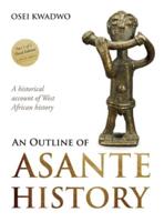 An Outline of Asante History Part 1