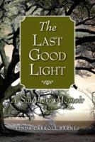 The Last Good Light