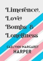 Limerence, Love Bombs & Loneliness