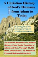 A Christian History of God's Humans from Adam to Today