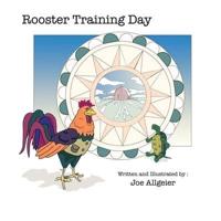 Rooster Training Day