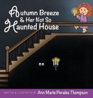 Autumn Breeze & Her Not So Haunted House