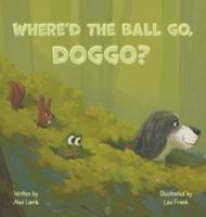 Where'd The Ball Go, Doggo?
