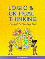 Logic and Critical Thinking Workbook for Kids Ages 6 to 8