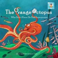 The Orange Octopus Who Didn't Know He Had Superpowers