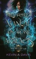 Tallahassee's Manual on Arcane Artifacts
