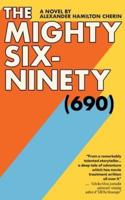 The Mighty Six-Ninety (690)