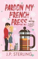 Pardon My French Press