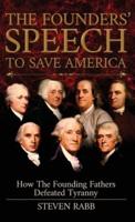 The Founders' Speech To Save America