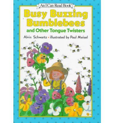 Busy Buzzing Bumblebees and Other Tongue Twisters