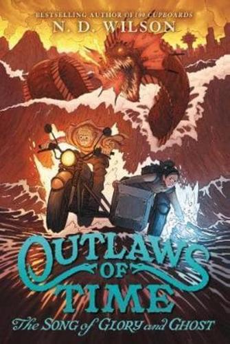 Outlaws of Time: The Song of Glory and Ghost