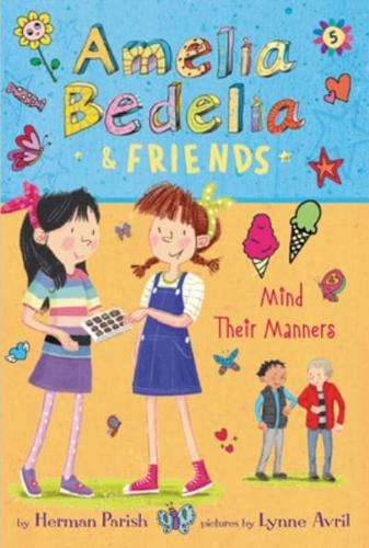 Amelia Bedelia & Friends Mind Their Manners