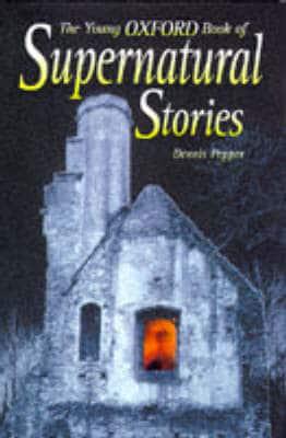The Young Oxford Book of Supernatural Stories