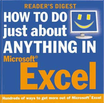 How to Do Just About Anything in Microsoft Excel