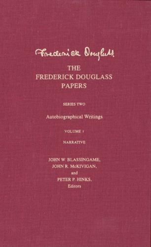 The Frederick Douglass Papers. Series Two Autobiographical Writings