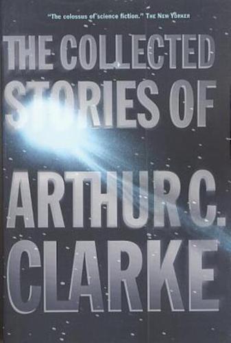 The Collected Stories of Arthur C. Clarke