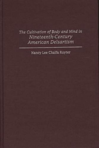The Cultivation of Body and Mind in Nineteenth-Century American Delsartism