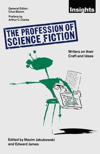 The Profession of Science Fiction : SF Writers on their Craft and Ideas