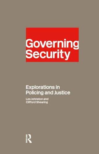 Governing Security : Explorations of Policing and Justice