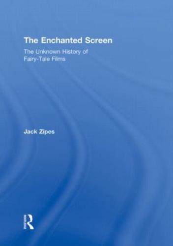 The Enchanted Screen: The Unknown History of Fairy-Tale Films