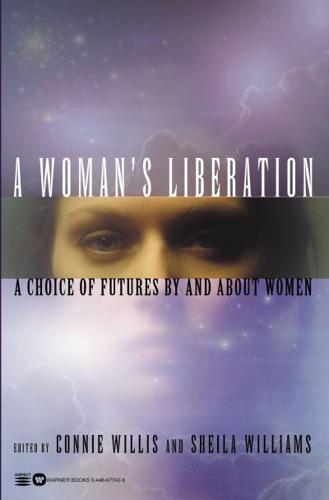 A Woman's Liberation: A Choice of Futures by and about Women