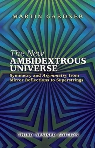 The New Ambidextrous Universe