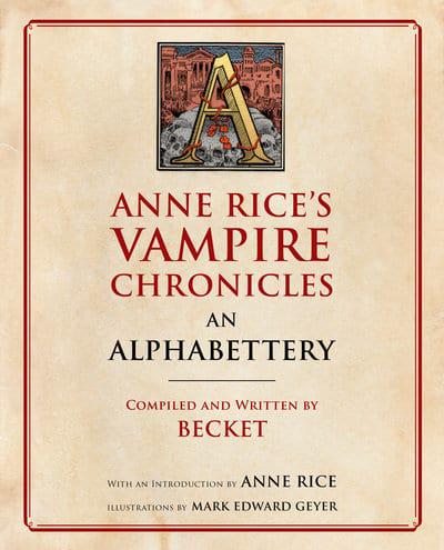 An Alphabettery of Anne Rice's Vampire Chronicles
