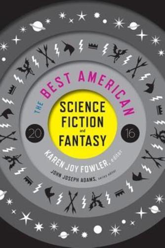 The Best American Science Fiction and Fantasy 2016. Best American Science Fiction & Fantasy