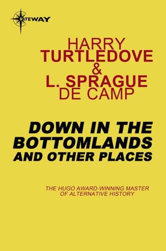 Down in the Bottomlands: And Other Places