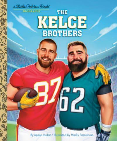 The Kelce Brothers: A Little Golden Book Biography. LGB Biography